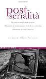 Post-serialità: Per una sociologia delle tv-series. Dinamiche di trasformazione della fiction televisiva