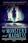 Of Monsters and Madness by Jessica Verday Of Monsters and Madness by Jessica Verday