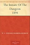 The Inmate Of The Dungeon 1894 by W.C. Morrow