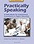 Practically Speaking, Second Edition: A Sourcebook for Instructional Consultants in Higher Education