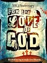 For the Love of God by M.G. Sweeney
