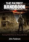 The Patriot Handbook - Acting With Valor In Times of Trial ( Collapse of Western Civilization, Post Apocaliptic Survival, Patriot Way Of Acting )