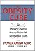 The Obesity Cure by George Scheele