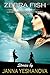Zebra Fish (Romantic Suspense Stories) (Love Is Never Past Tense Book 3)