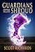 Guardians of the Shroud by Scott Richards Guardians of the Shroud by Scott Richards