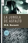 La jungla de asfalto by W.R. Burnett