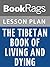 Lesson Plan The Tibetan Book of Living and Dying by Sogyal Rinpoche