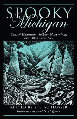 Spooky Michigan: Tales Of Hauntings, Strange Happenings, And Other Local Lore (Paperback)