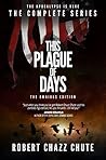 This Plague of Days Omnibus Edition: The Complete Three Seasons of the Zombie Apocalypse Series