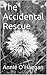 The Accidental Rescue
