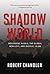 Shadow World: Resurgent Russia, the Global New Left, and Radical Islam