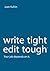 WriteTight, EditTough®: Your job depends on it.