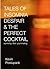 Tales of Insomnia Despair & the Perfect Cocktail: Surviving Life's Pummeling