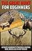 The Great Hunt for Beginners: Ultimate Handbook to Tracking & Hunting, Deer, Moose, and Elk In Any Terrain! ((Moose, Elk, Deer, Guns, Rifles, Hunting, ... Hunting Tactics, Animals, Weapons)