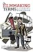 The Filmmaking Terms Glossary Pocketbook: A "Must Have" on Every Movie Set