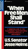 When Free Men Shall Stand: A Sobering Look at the Supertaxing, Superspending Superbureaucracy in Washington