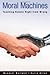 Moral Machines: Teaching Robots Right from Wrong
