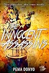 The Innocent Assassins by Pema Donyo