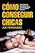 Cómo conseguir chicas (Spanish Edition)