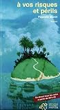 A vos risques et ...