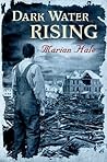 Dark Water Rising by Marian Hale