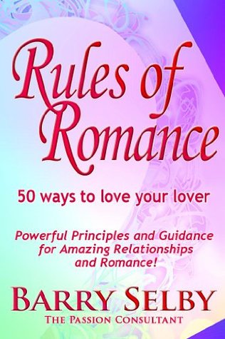 Rules Of Romance: 50 Ways To Love Your Lover (Kindle Edition)