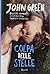 Colpa delle stelle by John Green Colpa delle stelle by John Green