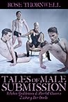 Tales of Male Submission by Rose Thornwell