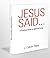 Jesus Said, A Practical Guide to Spiritual Living (Jesus Said... Book 1)