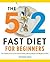 The 5:2 Fast Diet for Begin...