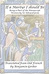 If A Martyr I should Be: Being a Part of a Manuscript Written by Sir Edward Grim
