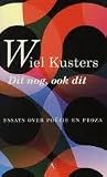 Dit nog, ook dit; Essays over poëzie en proza