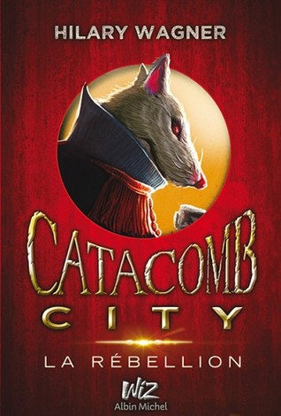 Catacomb City - Tome 2 : La Rébellion