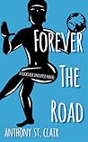 Forever the Road by Anthony St. Clair