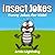 Insect Jokes for Kids!: Funny Insect and Bug Jokes for Kids