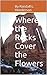 Where the Rocks Cover the F...