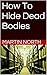 How To Hide Dead Bodies (Cr...