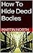 How To Hide Dead Bodies by Martin North