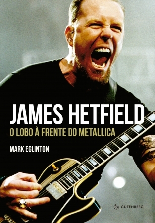 James Hetfield: O Lobo à Frente do Metallica