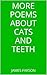 More Poems About Cats and Teeth