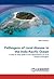 Pathogens of coral disease in the Indo-Pacific Ocean: A step by step guide to the identification of coral disease pathogens