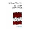 La Vision Des Vaincus, Les Indiens du Pérou devant la Conquêt... by Nathan Wachtel