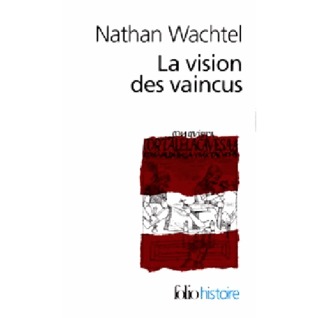 La Vision Des Vaincus, Les Indiens du Pérou devant la Conquête espagnole, 1530-1570 (Mass Market Paperback)