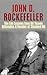 John D. Rockefeller: The Li...