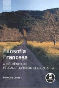 Filosofia Francesa: a Influência de Foucault, Derrida, Deleuze & Cia