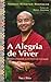A Alegria de Viver: Revelando o Segredo e a Ciência da Felicidade