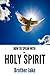 How to Speak with the Holy ...