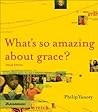 What's So Amazing About Grace? Visual Edition What's So Amazing About Grace? Visual Edition