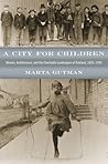 A City for Children by Marta Gutman