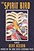 The Spirit Bird: Stories (Drue Heinz Literature Prize, 24)